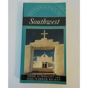 Best Places To Stay In the Southwest Second Edition Anne E Wright Gail Barber R